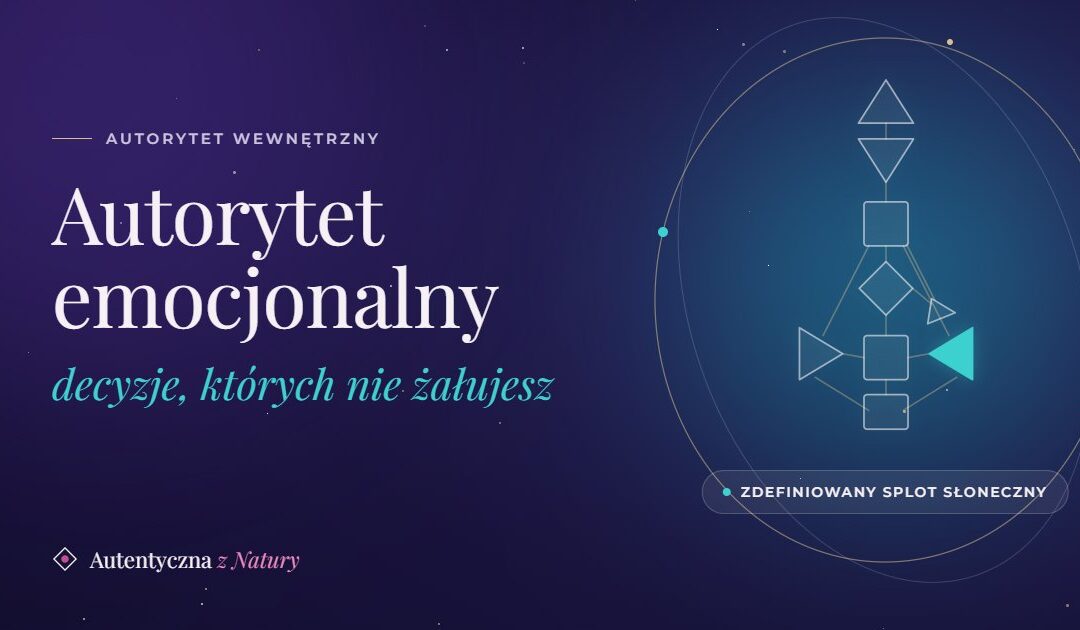 Autorytet emocjonalny: jak podejmować decyzje, których nie żałujesz